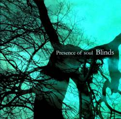 Presence Of Soul : Blinds